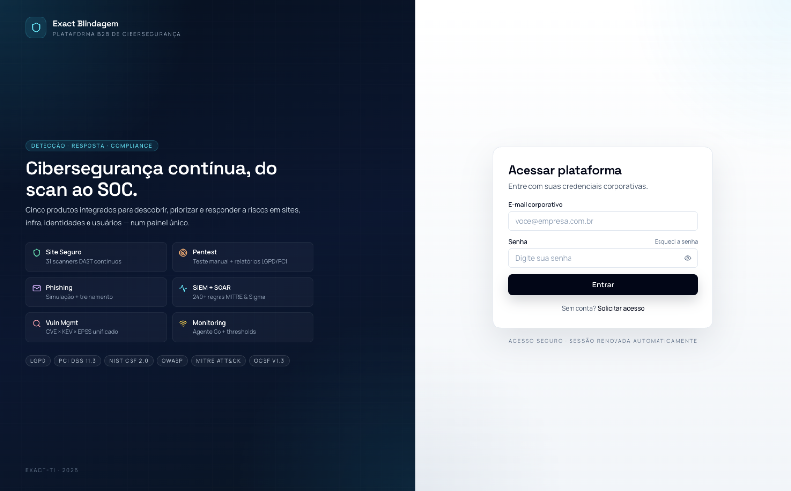 Login seguro com MFA e SSO corporativo.